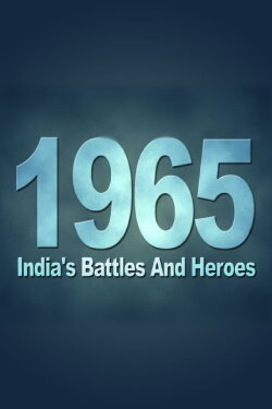 1965: India's Battles & Heroes (2015)