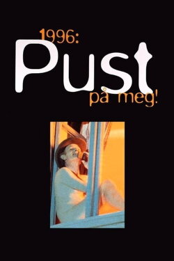 1996: Pust på meg! (1997) 1996: Pust på meg! (1997)