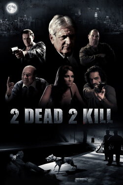 2 Dead 2 Kill (2014) 2 Dead 2 Kill (2014)