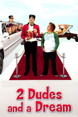 2 Dudes and a Dream (2009) 2 Dudes and a Dream (2009)