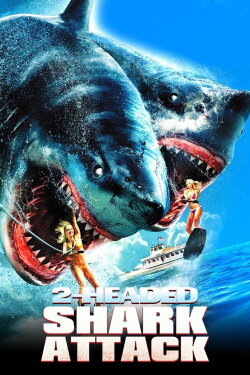 2-Headed Shark Attack (2012) 2-Headed Shark Attack (2012)