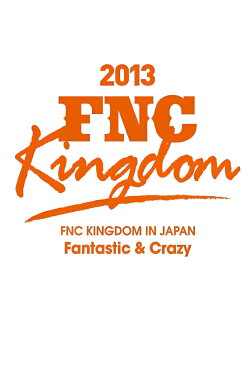 2013 FNC KINGDOM - Fantastic & Crazy - (2013) 2013 FNC KINGDOM - Fantastic & Crazy - (2013)