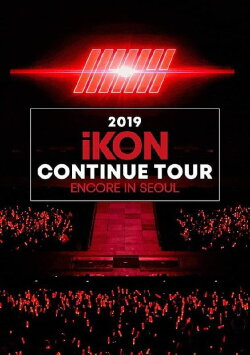 2019 iKON CONTINUE TOUR ENCORE IN SEOUL (2019) 2019 iKON CONTINUE TOUR ENCORE IN SEOUL (2019)