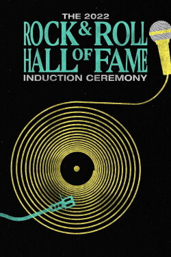 2022 Rock & Roll Hall of Fame Induction Ceremony (2022) 2022 Rock & Roll Hall of Fame Induction Ceremony (2022)