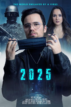 2025: The World Enslaved by a Virus (2021) 2025: The World Enslaved by a Virus (2021)