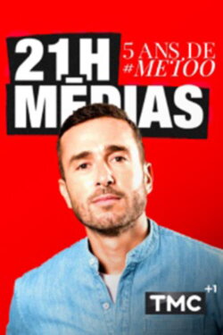 21H médias : 5 ans de #METOO (2022) 21H médias : 5 ans de #METOO (2022)