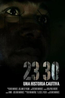 23 30, Una historia cautiva (2016) 23 30, Una historia cautiva (2016)