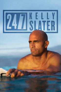 24/7: Kelly Slater (2019) 24/7: Kelly Slater (2019)