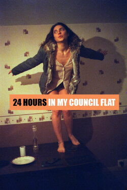 24 Hours in My Council Flat (2017) 24 Hours in My Council Flat (2017)