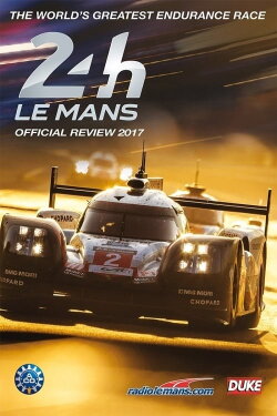 24 Hours of Le Mans Official Review 2017 (2017) 24 Hours of Le Mans Official Review 2017 (2017)