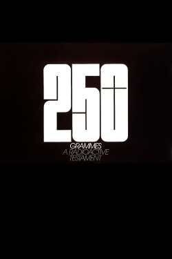 250 Grammes – A Radioactive Testament (1983) 250 Grammes – A Radioactive Testament (1983)