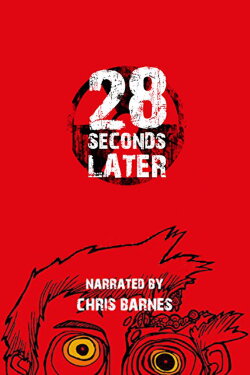 28 Weeks Later: 28 Seconds Later (2007) 28 Weeks Later: 28 Seconds Later (2007)