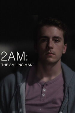 2AM: The Smiling Man (2013) 2AM: The Smiling Man (2013)