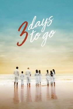 3 Days to Go (2019) 3 Days to Go (2019)