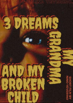3 Dreams My Grandma and My Broken Child (2024) 3 Dreams My Grandma and My Broken Child (2024)