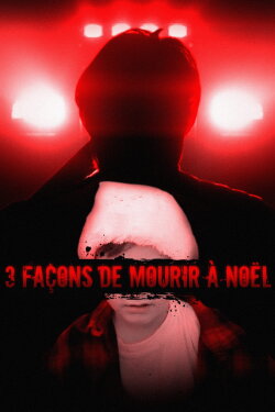 3 Façons de Mourir à Noël (2022) 3 Façons de Mourir à Noël (2022)