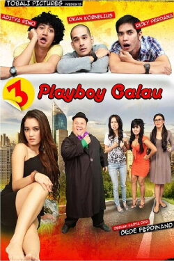3 Playboy Galau (2013) 3 Playboy Galau (2013)