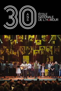 30 ans - École nationale de l'humour (2018) 30 ans - École nationale de l'humour (2018)