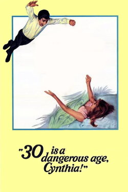 30 Is a Dangerous Age, Cynthia! (1968) 30 Is a Dangerous Age, Cynthia! (1968)