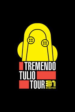 31 Minutos: Tremendo Tulio Tour (2019) 31 Minutos: Tremendo Tulio Tour (2019)