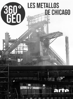 360° Geo - Les métallos de Chicago (2006)