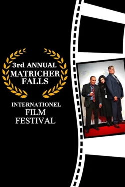 3rd Annual Matricher Falls Internationel Film Festival (2022) 3rd Annual Matricher Falls Internationel Film Festival (2022)