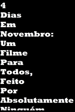 4 Dias Em Novembro (2022) 4 Dias Em Novembro (2022)