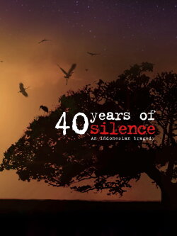 40 Years of Silence: An Indonesian Tragedy (2009) 40 Years of Silence: An Indonesian Tragedy (2009)