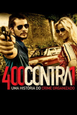 400 Against 1: A History of Organized Crime (2010) 400 Against 1: A History of Organized Crime (2010)