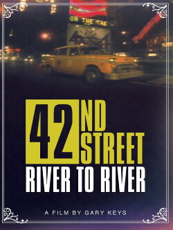 42nd Street: River to River (2009) 42nd Street: River to River (2009)