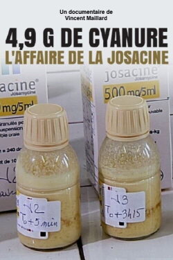 4,9 g de cyanure, l'affaire de la Josacine (2012) 4,9 g de cyanure, l'affaire de la Josacine (2012)