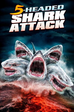 5-Headed Shark Attack (2017) 5-Headed Shark Attack (2017)