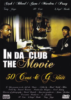 50 Cent & G-Unit | In Da Club: The Movie (2003) 50 Cent & G-Unit | In Da Club: The Movie (2003)