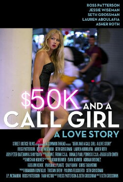 $50K and a Call Girl: A Love Story (2014) $50K and a Call Girl: A Love Story (2014)