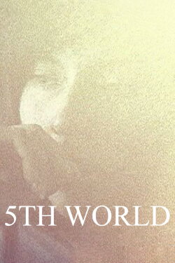5th World (2005) 5th World (2005)