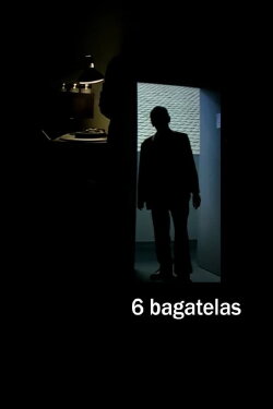 6 Bagatelas (2001) 6 Bagatelas (2001)