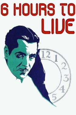 6 Hours to Live (1932) 6 Hours to Live (1932)