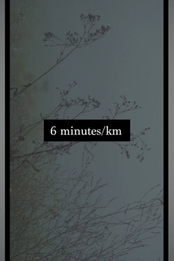 6 Minutes Per Kilometer (2023) 6 Minutes Per Kilometer (2023)