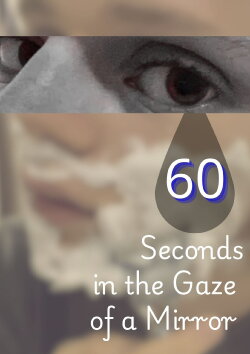 60 Seconds in the Gaze of a Mirror (2024) 60 Seconds in the Gaze of a Mirror (2024)