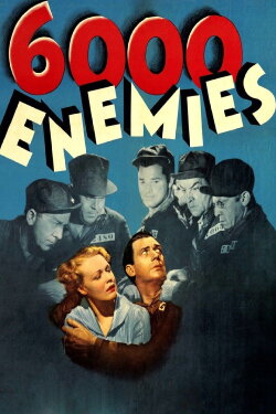 6,000 Enemies (1939) 6,000 Enemies (1939)