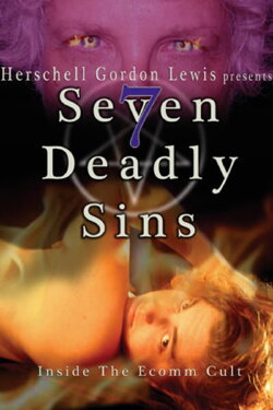 7 Deadly Sins: Inside The Ecomm Cult (2009) 7 Deadly Sins: Inside The Ecomm Cult (2009)