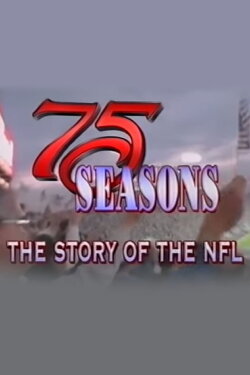 75 Seasons: The Story of the NFL (1994) 75 Seasons: The Story of the NFL (1994)