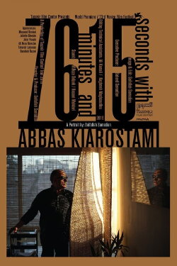 76 Minutes and 15 seconds with Abbas Kiarostami (2016) 76 Minutes and 15 seconds with Abbas Kiarostami (2016)
