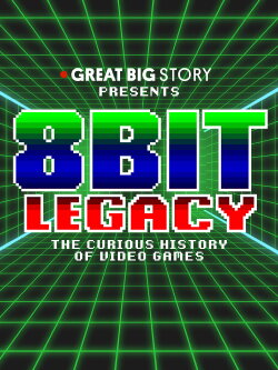 8 Bit Legacy: The Curious History of Video Games (2017) 8 Bit Legacy: The Curious History of Video Games (2017)