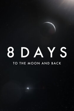 8 Days: To the Moon and Back (2019) 8 Days: To the Moon and Back (2019)