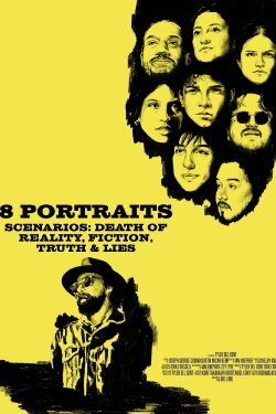 8 Portraits, Scenarios: Death of Reality, Fiction, Truth & Lies (2025) 8 Portraits, Scenarios: Death of Reality, Fiction, Truth & Lies (2025)