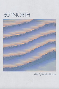 80º North (Short Film) (2020) 80º North (Short Film) (2020)
