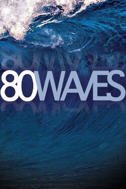 80 Waves (2010) 80 Waves (2010)