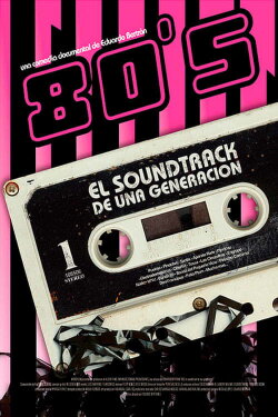 80s: El soundtrack de una generación (2006) 80s: El soundtrack de una generación (2006)