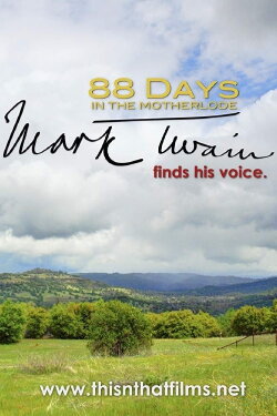 88 Days in the Mother Lode: Mark Twain Finds His Voice (2015) 88 Days in the Mother Lode: Mark Twain Finds His Voice (2015)